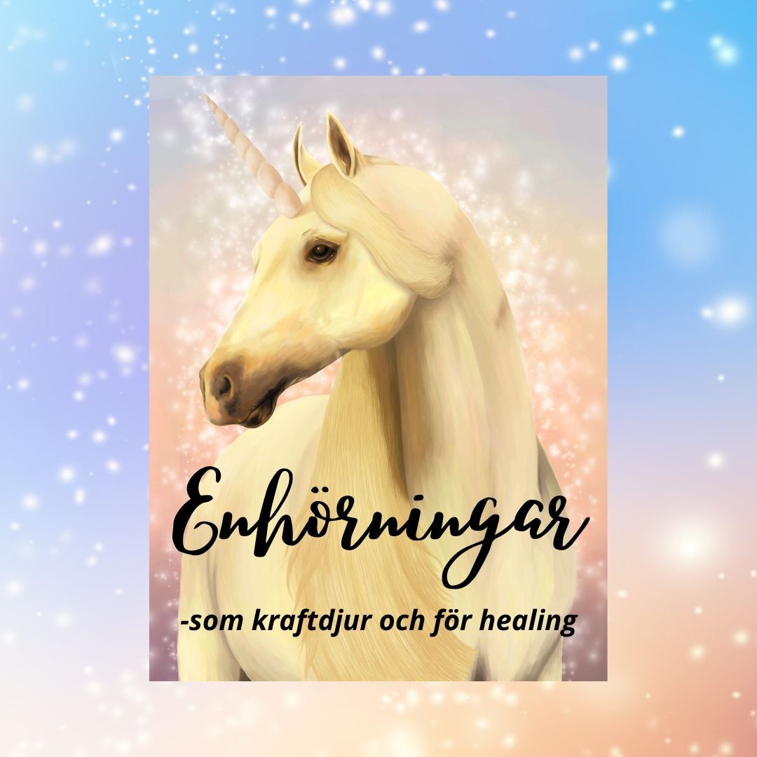 Enhörningar - som kraftdjur och för healing